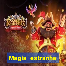 Magia estranha filme completo dublado